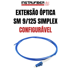 EXTENSÃO ÓPTICA MONOMODO (SM) SIMPLEX - INSTRUFIBER